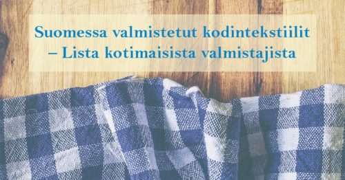 Suomessa valmistetut kodintekstiilit - lista kotimaisista valmistajista