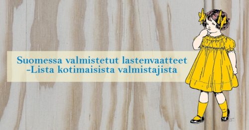 Suomessa valmistetut lastenvaatteet - Lista kotimaisista valmistajista